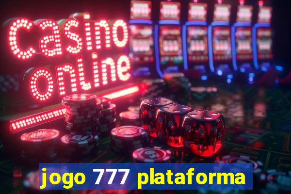 jogo 777 plataforma